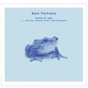 画像: CD SCENE OF JAZZ シーン・オブ・ジャズ【石井彰(p)、大坂昌彦(ds)、安ヵ川大樹(b)】　/ Rain Portraits   熟成を重ねた3人が、10の雨の肖像画（ポートレイト）を純度高く描き出す。  