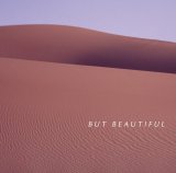 画像: 国内制作CD　渡辺 貞夫 SADAO WATANABE / BUT BEAUTIFUL     脱力調子でソフト・スムースかつテンダー&ジェントルに悠々と美メロを歌いきる熟成されたアルト・プレイが何とも風流で爽やかな妙味を揮った寛ぎ小唄路線の謹製品 