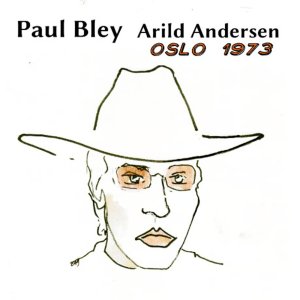画像: 国内盤CD　PAUL BLEY & ARILD ANDERSEN ポール・ブレイ & アリルド・アンデルセン / OLSO 1973     未発表発掘！グルーミー&メディテイティヴな妖しいバラード解釈にトドメを刺すブレイ流の甘さ控えめ至芸がピリッと冴え渡った充実のデュオ・ライヴ!!! 