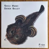 画像: 輸入盤LP(100枚限定）　DEREK BAILEY -  SHOJI  HANO   ディレク・ベイリー、羽野 昌二  /  FISH
