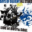 Days of Delight All Stars 2025 / Live at Body & Soul Vol.2
