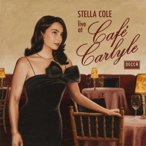 画像: CD Stella Cole ステラ・コール / Live at Cafe Carlyle   ハリウッド黄金期の気品〜スモーキー＆ノスタルジックな歌唱 ／ マイケル・カナンの粋なピアノで贅沢なNYの夜にタイムトリップ！  