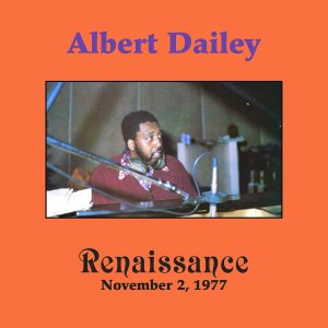 画像: 国内盤CD　ALBERT DAILEY アルバート・デイリー / RENAISSANCE ルネッサンス     腰を据え肝を据えて熱くエネルギッシュに完全燃焼する70年代ブラック・スピリチュアル・ジャズの真髄が示された大興奮傑作! 