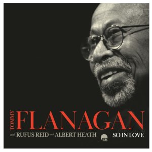 画像: 【未発表音源】CD TOMMY FLANAGAN トミー・フラナガン / So in Love   巨匠トミー・フラナガン、最晩年のパフォーマンス。老舗名門レーベルが発掘した「幻のトリオ」の絶唱  