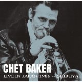 画像: 【世界初CD化】CD CHET BAKER チェット・ベイカー / ライヴ・イン・ジャパン 1986 渋谷   大反響の『1986 仙台』には前夜があった。40年前のライヴ放送用音源が奇跡のオフィシャル化！  