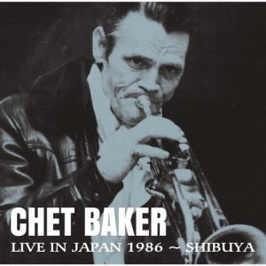 画像: 【世界初CD化】CD CHET BAKER チェット・ベイカー / ライヴ・イン・ジャパン 1986 渋谷   大反響の『1986 仙台』には前夜があった。40年前のライヴ放送用音源が奇跡のオフィシャル化！  