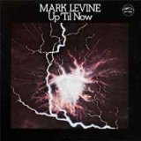 画像: 国内盤CD　MARK LEVINE  マーク・レヴィーン  /  Up 'Til Now  アップ・ティル・ナウ    西海岸の開放感と緻密な緊張感。スピリチュアル・ラテン・ジャズ名作が初CD化!  