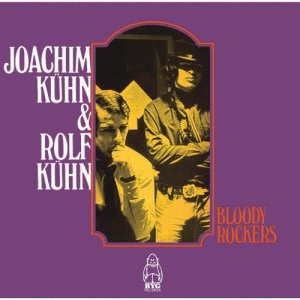画像: 国内盤CD　JOACHIM KUHN & ROLF KUHN  ヨアヒム・キューン & ロルフ・キューン  /  BLOODY ROCKERS 　ブラッディ・ロッカーズ   70年代欧州前衛ジャズの熱気！キューン兄弟がジャズとロックの狭間で炸裂させた異色作、遂に覚醒。  