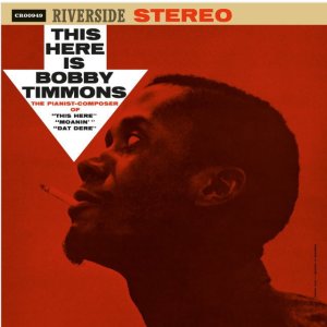 画像: 完全限定180g輸入復刻盤 LP   BOBBY TIMMONS ボビー・ティモンズ /  This Here Is Bobby Timmons  漆黒のグルーヴが躍動する、ファンキー・ジャズ屈指の名盤！  