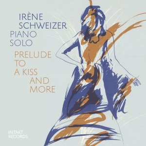 画像: CD IRENE SCHWEIZER イレーネ・シュヴァイツァー / PRELUDE TO A KISS AND MORE (LIVE)    ヨーロッパフリーの闘将が魅せる、ジャズの伝統とアヴァンギャルドの幸福な止揚。  