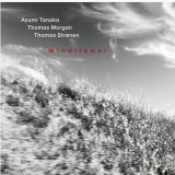 画像: 【ECM】国内SHM-CD 田中鮎美/トーマス・モーガン/トーマス・ストレーネン AYUMI TANAKA / Windflower  東洋・西洋・北欧の感性が溶け合う室内楽の緻密さとジャズの即興性。3人の感性が美しく調和。  