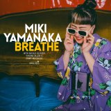 画像: 輸入盤CD　MIKI YAMANAKA ミキ・ヤマナカ / BREATHE     けだるい寛ぎバラードからコンテンポラリー・ファンクまで駆け巡るアップデートされたテナーと60年代新主流派の匂いを残すパーカッシヴ・ピアノのコントラスト鮮やかな拮抗! 
