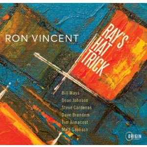 画像: CD Ron Vincent ロン・ヴィンセント  /  Ray’s Hat Trick   ジェリー・マリガン後期を支えた黄金のリズム！ドラマー、ロン・ヴィンセントが信頼のOrigin Recordsから放つ初リーダー作   