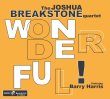 Joshua Breakstone Quartet / Wonderful!