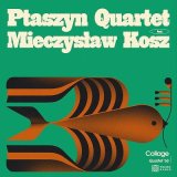 画像: CD Ptaszyn Quartet feat. Mieczyslaw Kosz プタシン・クァルテット feat. ミェチスワフ・コシュ / Collage. Quartet '68    巨匠プタシンと伝説のピアニスト・コシュ、絶頂期へと向かう過渡期のドキュメント。  