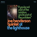 画像: 3枚組CD   Joe Henderson Quintet ジョー・ヘンダーソン / At The Lighthouse: If You're Not Part Of The Solution, You're Part Of The Problem   未発表音源12曲を追加！1970年ライトハウスの奇跡が、最新リマスターで完全蘇生。  