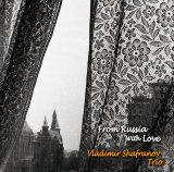 画像: 2枚組180g重量盤LP  VLADIMIR SHAFRANOV TRIO ウラジミール・シャフラノフ・トリオ /  ロシアより愛を込めて   胸を打つロシアン・メロディがスウィンギーなジャズに。ロマンティシズム溢れる、高音質サウンド。  
