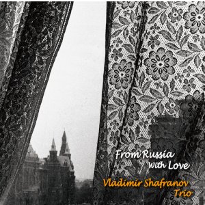 画像: 2枚組180g重量盤LP  VLADIMIR SHAFRANOV TRIO ウラジミール・シャフラノフ・トリオ /  FROM  RUSSIA  WITH  LOVE  ロシアより愛を込めて   胸を打つロシアン・メロディがスウィンギーなジャズに。ロマンティシズム溢れる、高音質サウンド。  