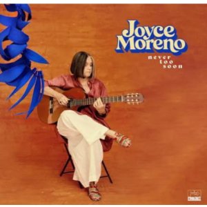 画像: 帯付き国内仕様LP JOYCE MORENO ジョイス・モレーノ / NEVER TOO SOON   【ブラジル音楽の象徴】ジョイス・モレーノ最新作！トニーニョ・オルタもゲスト参加した、瑞々しさに満ちた最高傑作！  