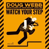 画像: 輸入盤CD　DOUG WEBB ダグ・ウェブ / WATCH YOUR STEP     あくまでハード・バップの文脈を貫くドライヴ感満点の硬派洗練テナー・ブロウと泥臭いアーシー・ソウル全開なコテコテ・オルガン鳴動の迫真スリルに溢れた拮抗! 