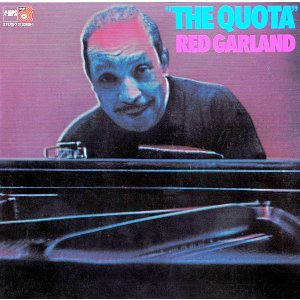画像: 国内盤CD　RED GARLAND レッド・ガーランド / THE QUOTA ザ・クォータ     生粋ファンキー・バッパーの矜持を頑として示す寛ぎ旨口ピアノとスモーキー&ダイナミックに咆哮する醸熟テナーが和気あいあいと見せ場を分け合うイナセで渋〜い謹製ハード・バップ世界 