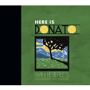 画像: 輸入盤CD　RYAN KEBERLE'S COLLECTIV DO BRASIL ライアン・ケバリー・コレクティヴ・ド・ブラジル / HERE IS DONATO!     ブラジリアン・ボッサの形式・枠組の中でブルース色も濃い抒情派ハード・バップ妙演がハートウォーミングに展開されるケバリー流サウダージの世界 