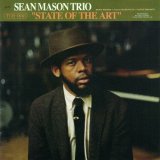 画像: 【日本先行発売】CD  SEAN MASON TRIO  ショーン・メイソン・トリオ /  STATE OF THE ART  ステイト・オブ・ジ・アート   ジョエル・ロス、カート・エリングら鉄壁の布陣が惚れ込んだ、丁寧かつエモーショナルな表現力。  