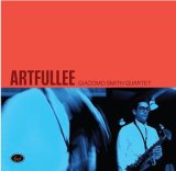 画像: CD Giacomo Smith Quartet ジャコモ・スミス・クァルテット / Artfullee   軽やかに弾むスウィング、夜の静けさを映すメロディ。ジャコモ・スミスが描くジャズの新たな表情。  