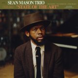 画像: 【日本先行発売】 国内盤CD　SEAN MASON TRIO ショーン・メイスン・トリオ / STATE OF THE ART ステイト・オブ・ジ・アート     煌びやかに玉を転がすような粋でイナセなファンキー・バップ・ピアノの現代版的ブルージー・メロディック・プレイがスウィンギンかつリラクシングに冴える軽妙勇み肌吟醸トリオの逸品 
