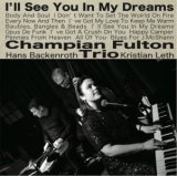 画像: ［180g 完全限定重量盤LP］ CHAMPIAN FULTON チャンピアン・フルトン・トリオ /  夢であえたら  I'LL SEE YOU IN MY DREAMS 