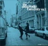 画像: CD 寺島靖国入魂のコンピレーションシリーズ第2弾!! VARIOUS  ARTISTS  / FOR JAZZ AUDIO FANS ONLY VOL.2