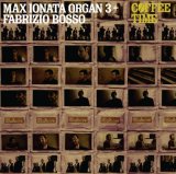 画像: albore jazz第11弾！ダイナミック&ソウルフルな痛快吟醸オルガン・セッション大豊作!!　CD　MAX IONATA ORGAN 3 + FABRIZIO BOSSO マックス・イオナータ / COFFEE TIME   コーヒー・タＬムKO-HI-/TAIMU