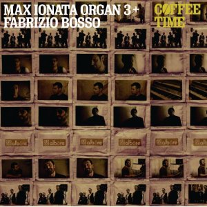 画像: albore jazz第11弾！ダイナミック&ソウルフルな痛快吟醸オルガン・セッション大豊作!!　CD　MAX IONATA ORGAN 3 + FABRIZIO BOSSO マックス・イオナータ / COFFEE TIME   コーヒー・タＬムKO-HI-/TAIMU