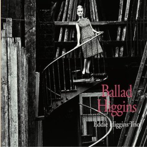 画像: 完全限定180g重量盤2枚組LP EDDIE HIGGINS TRIO エディ・ヒギンズ・トリオ /  BALLAD HIGGINS  バラード・ヒギンズ