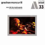 画像: 国内盤CD GRACHAN MONCUR III グレイシャン・モンカー3世  /  Aco Dei De Madrugada(One Morning I Waked Up Very Early)或る朝早く目覚めて