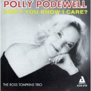 画像: CD   POLLY PODEWELL  ポリー・ポドウェル  / DON'T YOU KNOW I CARE