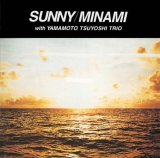 画像: SHM-CD 安田 南ウィズ山本 剛トリオ MINAMI YASUDA   with  TSUYOSHI YAMAMOTO TRIO  /  サニー  SUNNY