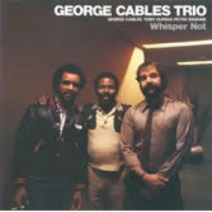 画像: 紙ジャケット仕様CD 哀愁ハードボイルド・ピアノの1981会心名演   GEORGE CABLES  ジョージ・ケイブルス JAZZ TRIO / WHISPER NOT