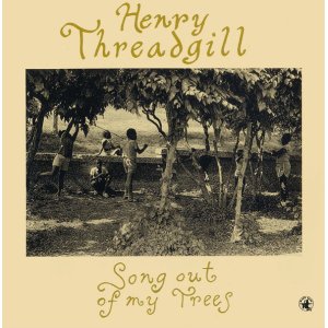 画像: CD  HENRY THRADGILL  ヘンリー・スレッギル  /   SONG OUT OF MY TREES ソング・アウト・オブ・マイ・ツリーズ