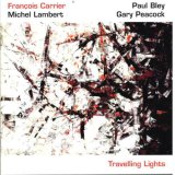 画像: CD  FRACOIS  CARRIER 〜PAUL BLEY〜GARY  PEACOCK〜MICHEL LAMBERT  フランソワ・キャリエ〜ポール・ブレイ〜ゲイリー・ピーコック〜ミシェル・ランベール /   TRAVELLING  LIGHTS  トラヴェリング・ライツ