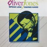 画像: CD  OLIVER  JONES  オリヴァー・ジョーンズ /  SPEAK  LOW 〜SWING  HARD  スピーク・ロウ〜スウィング・ハード