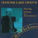 画像: CD Frans Bak & Jazz Group 90 フラン・バク&ジャズ・グループ90・フィーチャリング・ボブ・バーグ&ランディ・ブレッカー /  ヒム・トゥ・ザ・レインボー(完全限定生産盤)