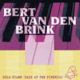 画像: CD Bert Van Den Brink ベルト・ファン・デン・ブリンク /  SOLO PIANO  Jazz At The Pinehill   ソロ・ピアノ　‘ジャズ・アット・ザ・パインヒル’