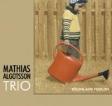 画像: CD   MATHIAS ALGOTSSON  マティアス・アルゴットソン  TRIO / YOUNG AND FOOLISH
