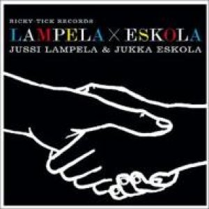 画像: CD    JUSSI LAMPERA & JUKKA ESKOLA　ユッシ・ランペラ &   ユッカ・エスコラ   / LAMPERA × ESKOLA   ランペラ  × エスコラ