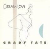 画像: CD Grady Tate グラディ・テイト /  ドリーム・ラヴ Dream Love
