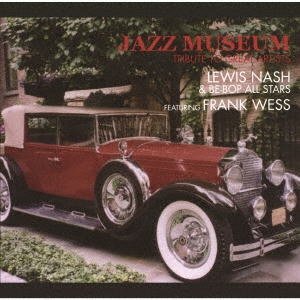 画像: CD Lewis Nash & Be-Bop All Stars ルイス・ナッシュ&ビーバップ・オールスターズ /  ジャズ・ミュージアム・トリビュート・トゥ・グレイト・アーティスツ