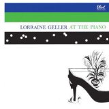 画像: SHM-CD  LORRAINE GELLER ロレイン・ゲラー /  AT THE PIANO ロレイン・ゲラー・アット・ザ・ピアノ