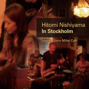 画像: CD   西山 瞳 HITOMI  NISHIYAMA  / IN STOCKHOLM