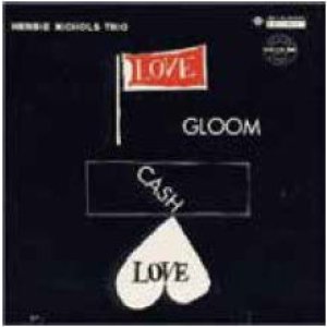 画像: CD   HERBIE NICHOLS　ハービー・ニコルス /   LOVE,CLOOM,CASH,LOVE ラヴ，グルーム，キャッシュ，ラブ